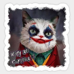 OG CLOWN CAT PARODY - Why So Curious? Sticker